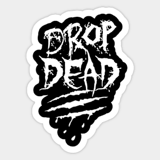 Drop Dead - 2023 Sticker